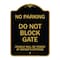Signmission Do Not Block Gate Vehicle Towed Owner Expense, Black & Gold Alum Sign, 24" L, 18" H, BG-1824-24159 A-DES-BG-1824-24159 - alternate 1